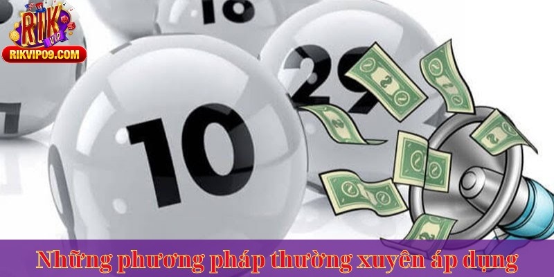 Những phương pháp thường xuyên áp dụng