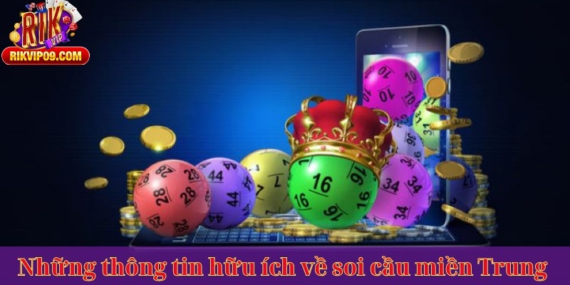Những thông tin hữu ích về soi cầu miền Trung