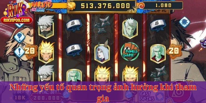Những yếu tố quan trọng ảnh hưởng khi tham gia