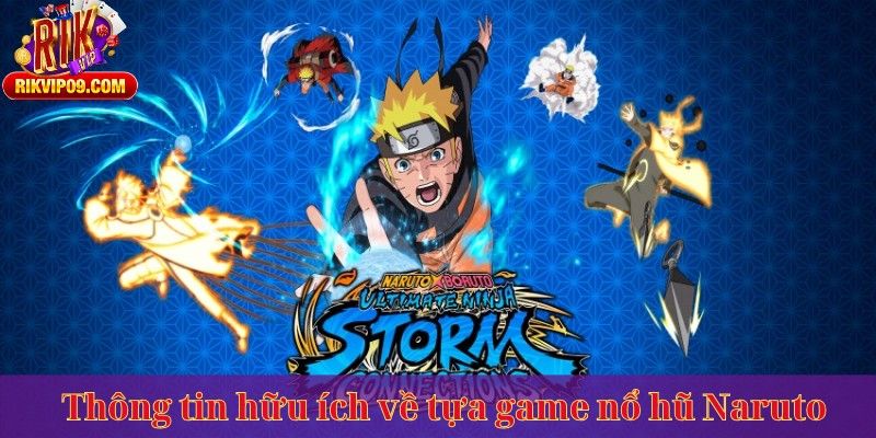 Thông tin hữu ích về tựa game nổ hũ Naruto