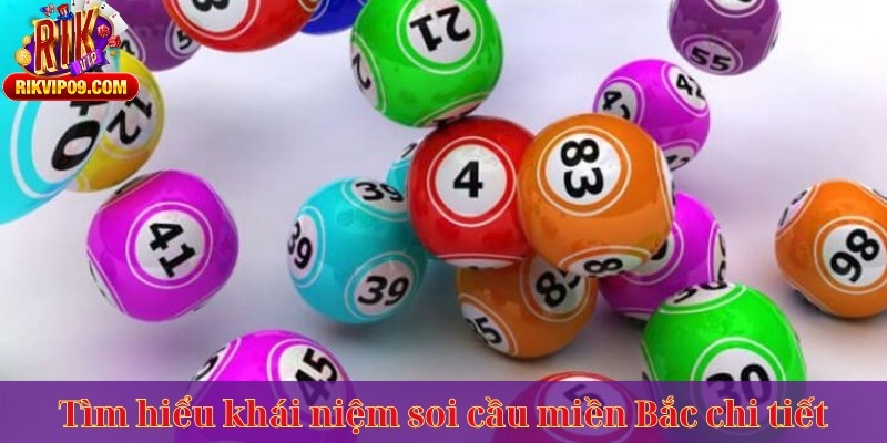 Tìm hiểu khái niệm soi cầu miền Bắc chi tiết