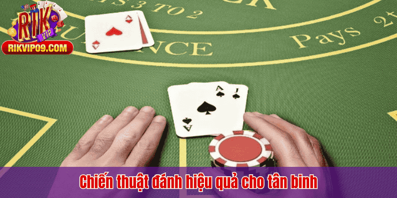 Chiến thuật đánh hiệu quả cho tân binh