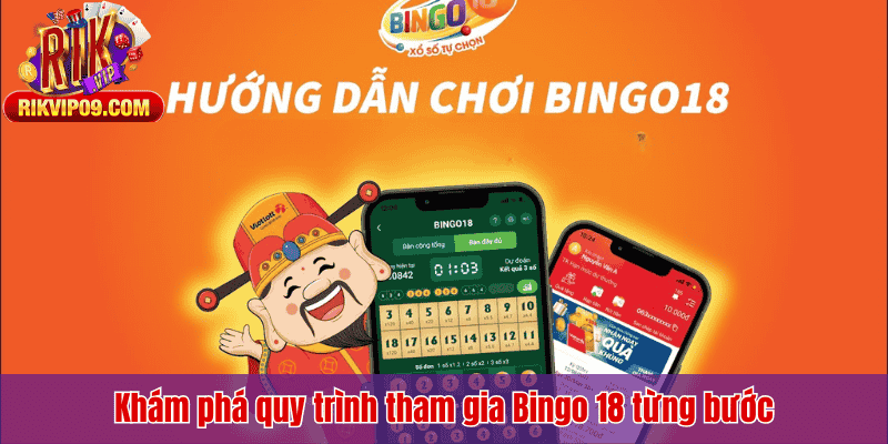 Khám phá quy trình tham gia Bingo 18 từng bước