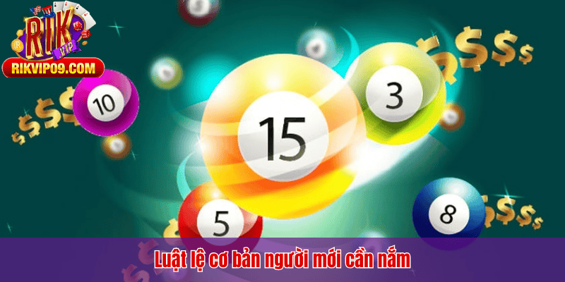 Luật lệ cơ bản người mới cần nắm