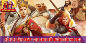 Nổ Hũ Xa Tăng RIKVIP – Slot Game Đổi Thưởng Siêu Hot 2025