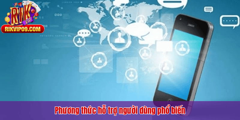 Phương thức hỗ trợ người dùng phổ biến