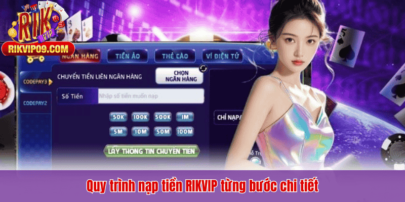 Quy trình nạp tiền RIKVIP từng bước chi tiết