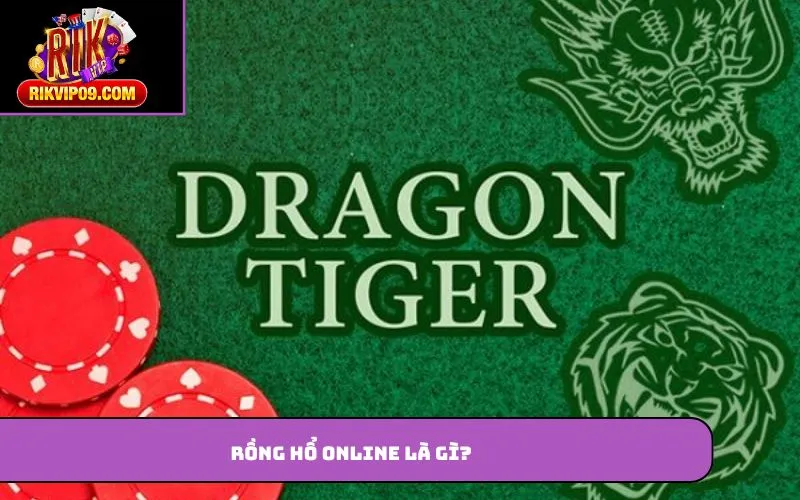 Rồng hổ online là gì?
