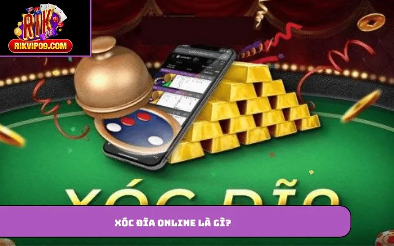 Xóc đĩa online là gì?